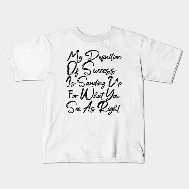 My definition of success Kids T-Shirt by sarahnash